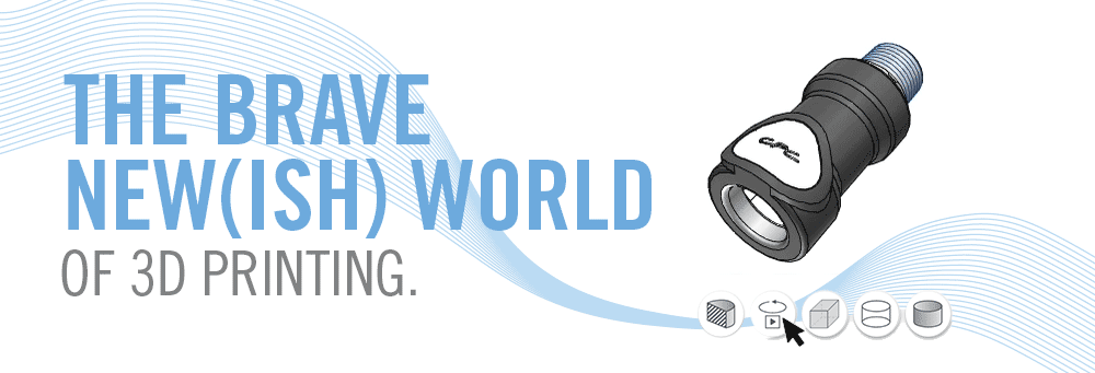 The brave new(ish) world of 3D printing.